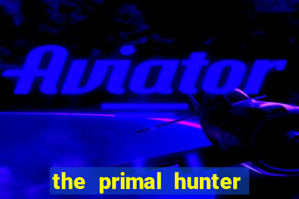 the primal hunter pt br